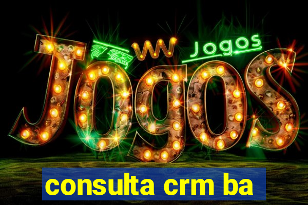 consulta crm ba